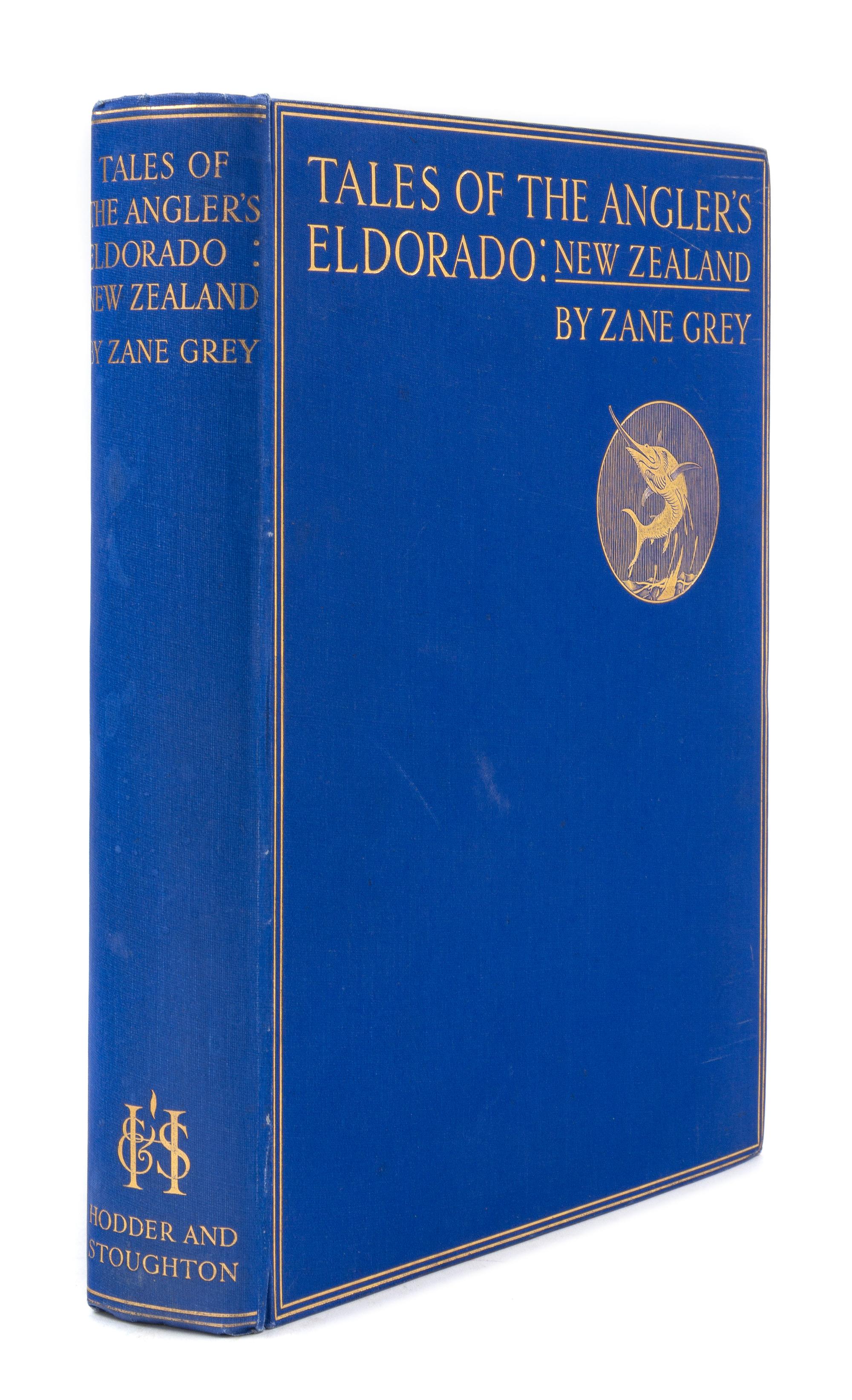 GREY, Zane. Tales of Swordfish and Tuna. INSCRIBED BY GREY. [With] Tales of the Angler's Eldorado: New Zealand. FIRST EDITIONS.