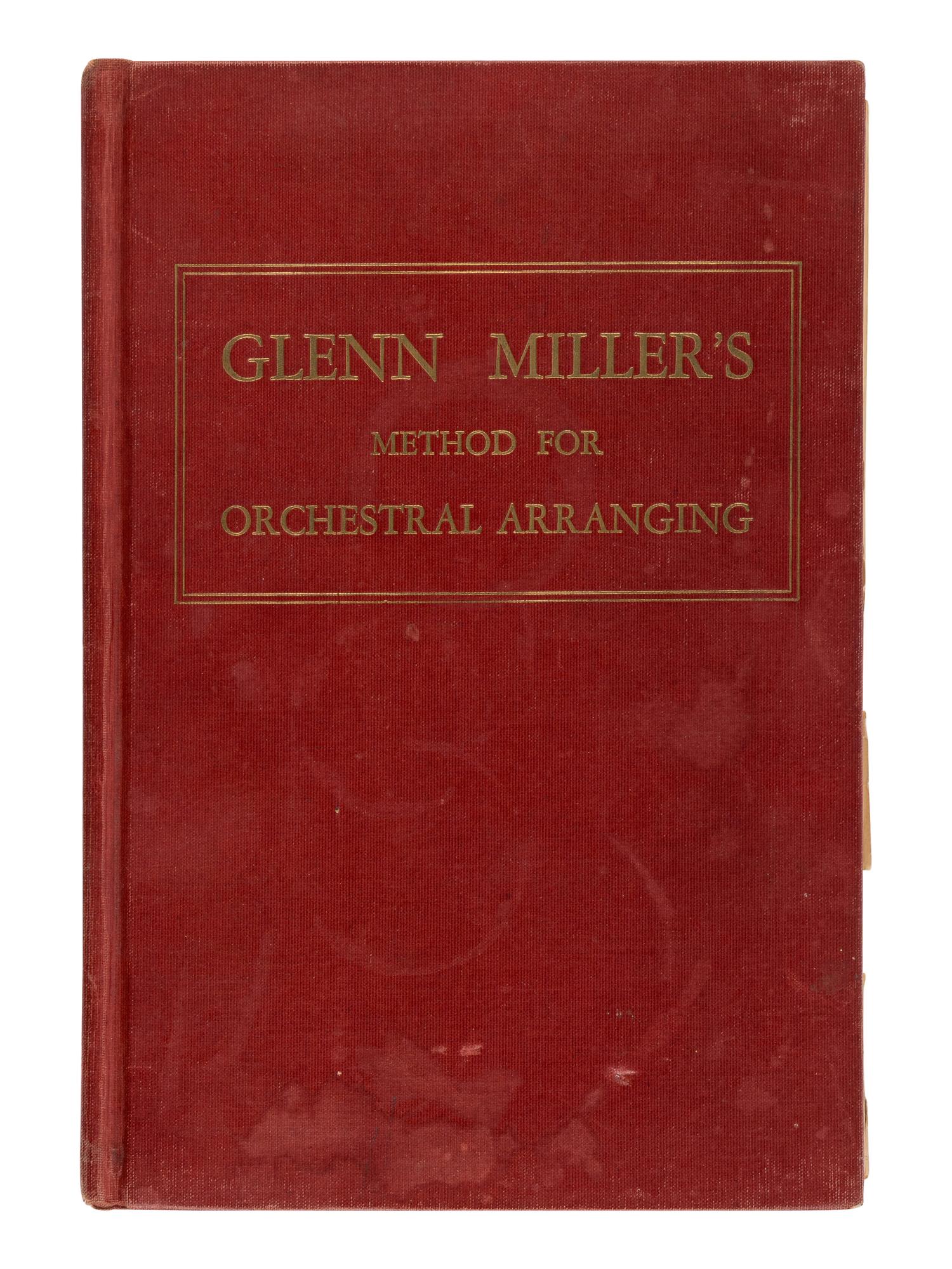 MILLER, Glenn (1904-1944). Glenn Miller's Method for Orchestral Arranging . New York: Mutual Music Society, 1943.