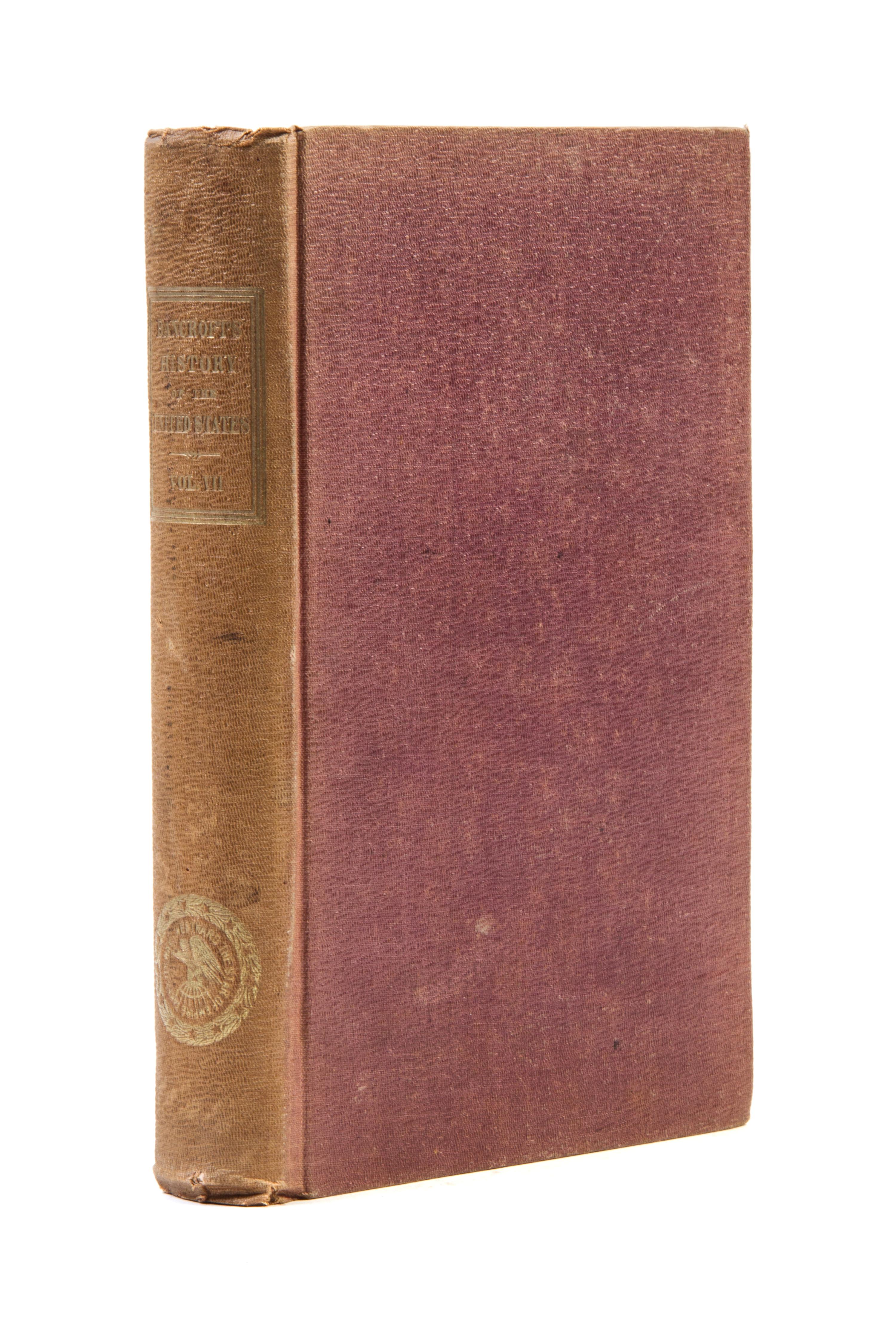 (FILLMORE, MILLARD) BANCROFT, GEORGE. History of the United States... Boston, 1858. Signed "Millard Fillmore", additionally inscribed.