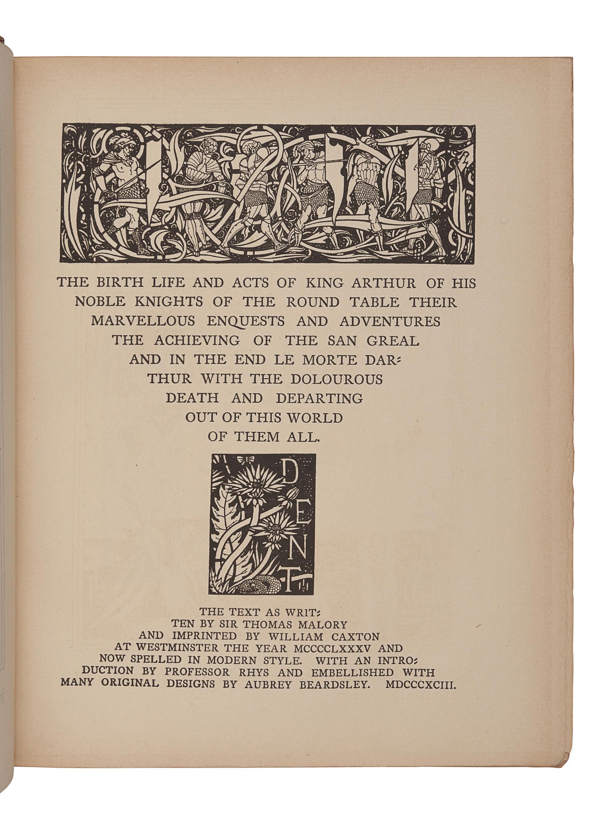 BEARDSLEY, Aubrey (1872-1898), illustrator. -- MALORY, Thomas, Sir (fl 1470). [Le Morte d’Arthur]. The Birth Life and Acts of King Arthur of his Noble Knights of the Round Table… . [London]: J. M. Dent, 1894.