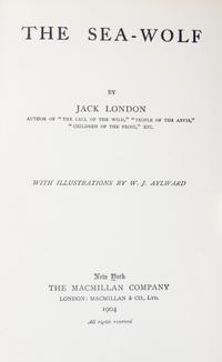 LONDON, JACK. The Sea-Wolf. New York, 1904. First edition, second issue.