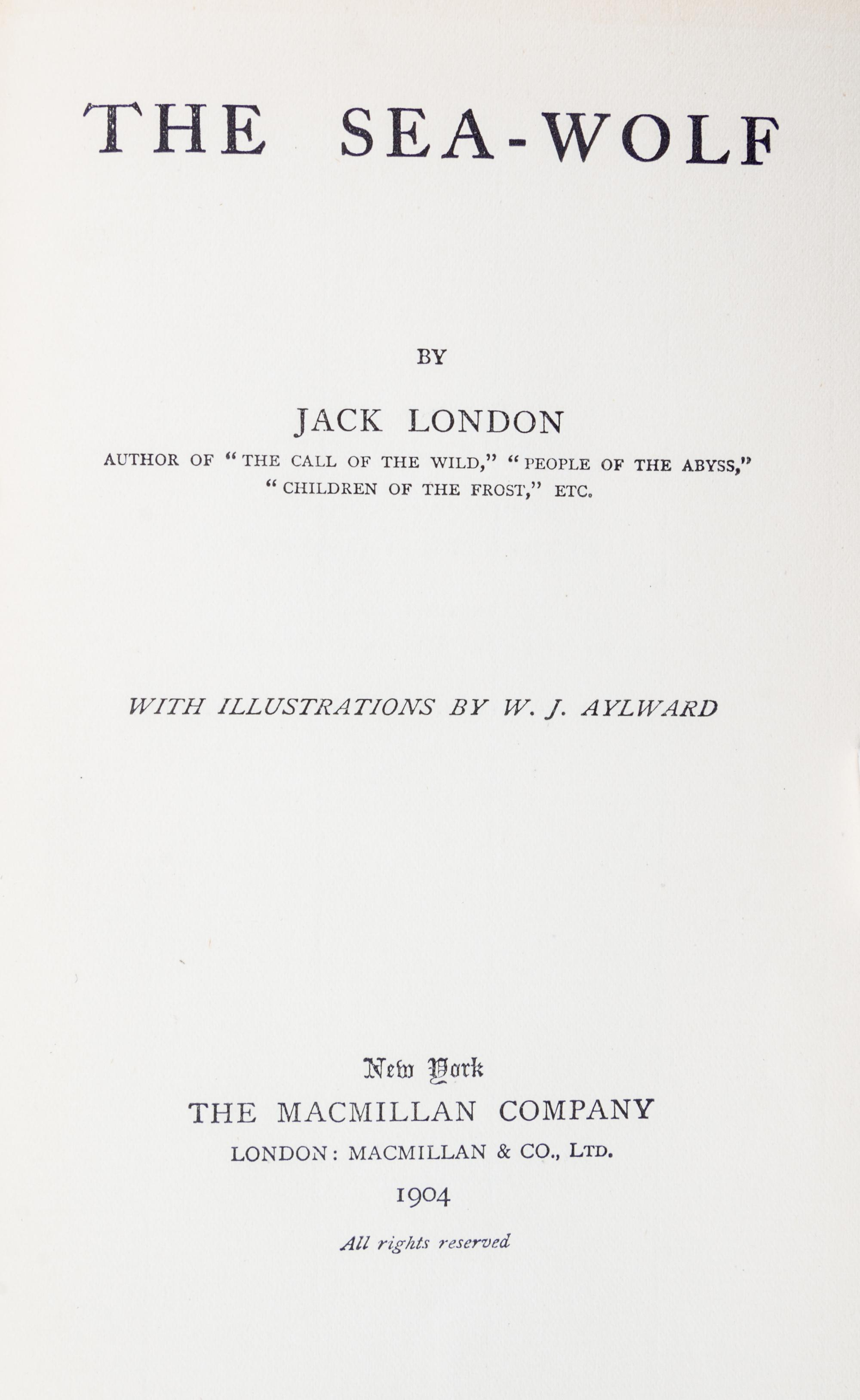 LONDON, JACK. The Sea-Wolf. New York, 1904. First edition, second issue.