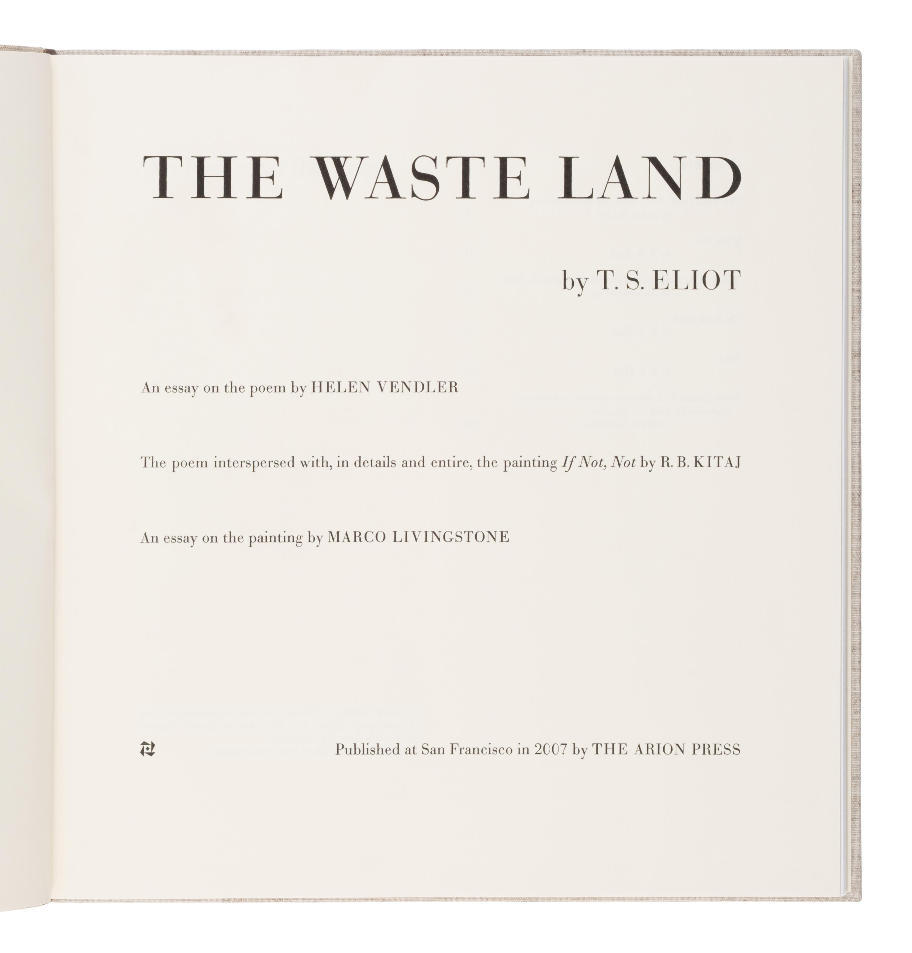[Fine Press - Arion Press]. Eliot, T.S. (1888-1965). -- Kitaj, R. B. (1932-2007), illustrator. -- The Waste Land . San Francisco: The Arion Press, 2007.