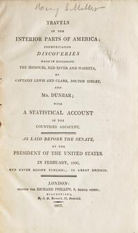 [Americana] [Lewis, Meriwether, and William Clark] Travels in the Interior Parts of America; Communicating Discoveries Made in Exploring the Missouri, Red River and Washita, By Captains Lewis and Clark, Doctor Sibley, and Mr. Dunbar...