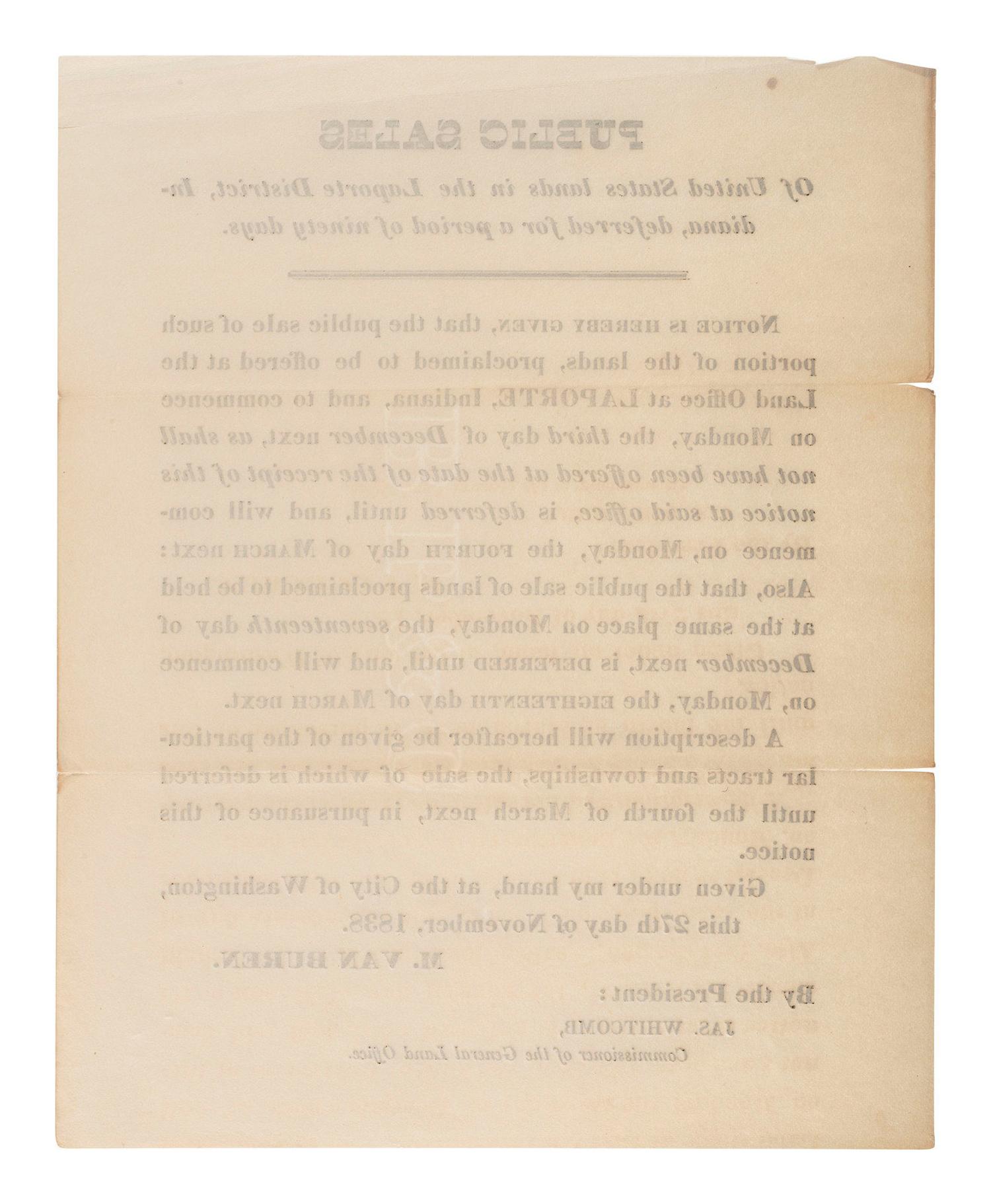 [VAN BUREN, Martin (1782-1862)]. Public Sales of United States lands in the Laporte District, Indiana, deferred for a period of ninety days. Signed in type "M. Van Buren" as U.S. President. 27 November 1838.