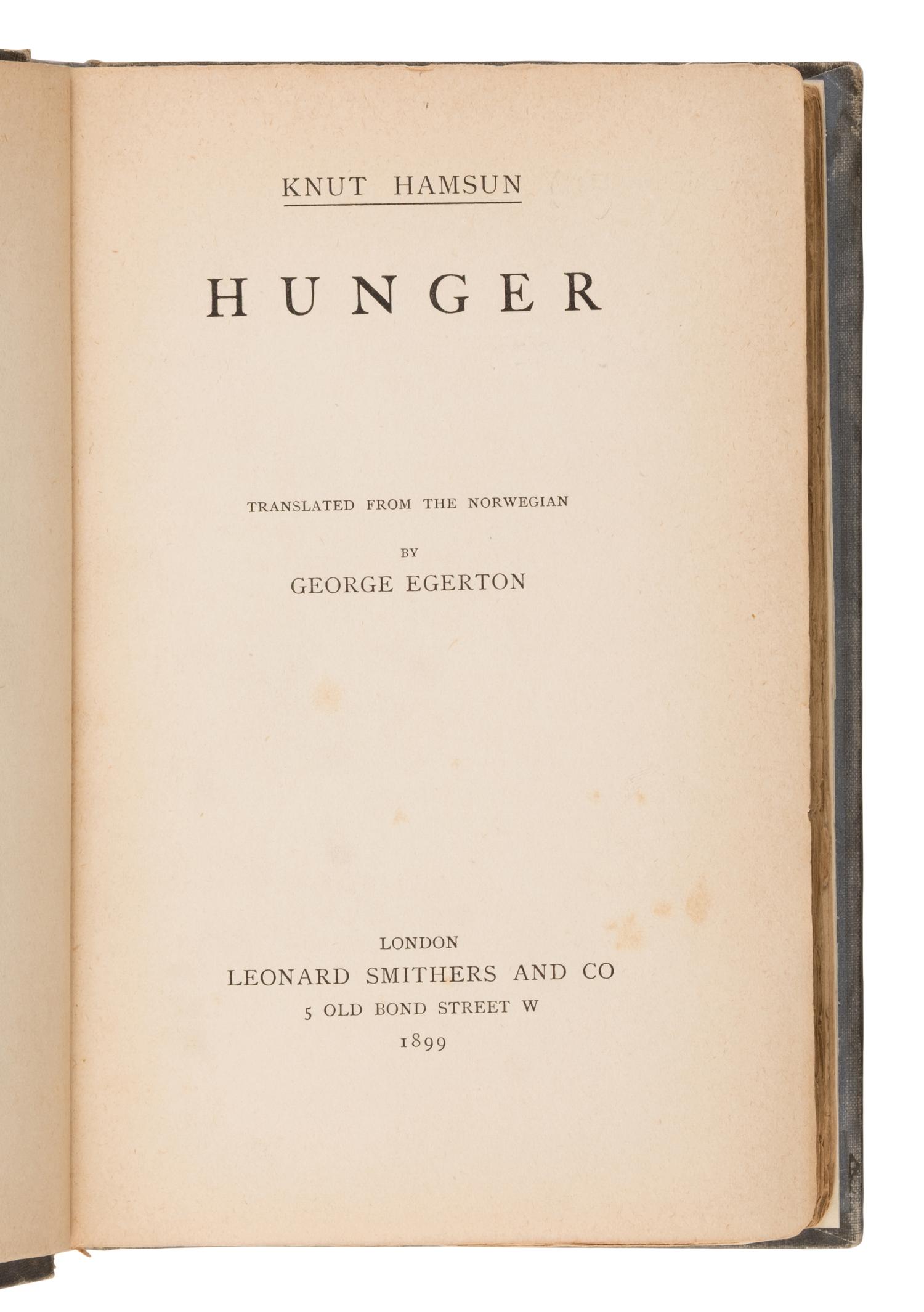 Hamsun, Knut (1859-1952). Hunger . Translated from the Norwegian by Mary Chavelita Dunne Bright ("George Egerton"). London: Leonard Smithers and Co., 1899.