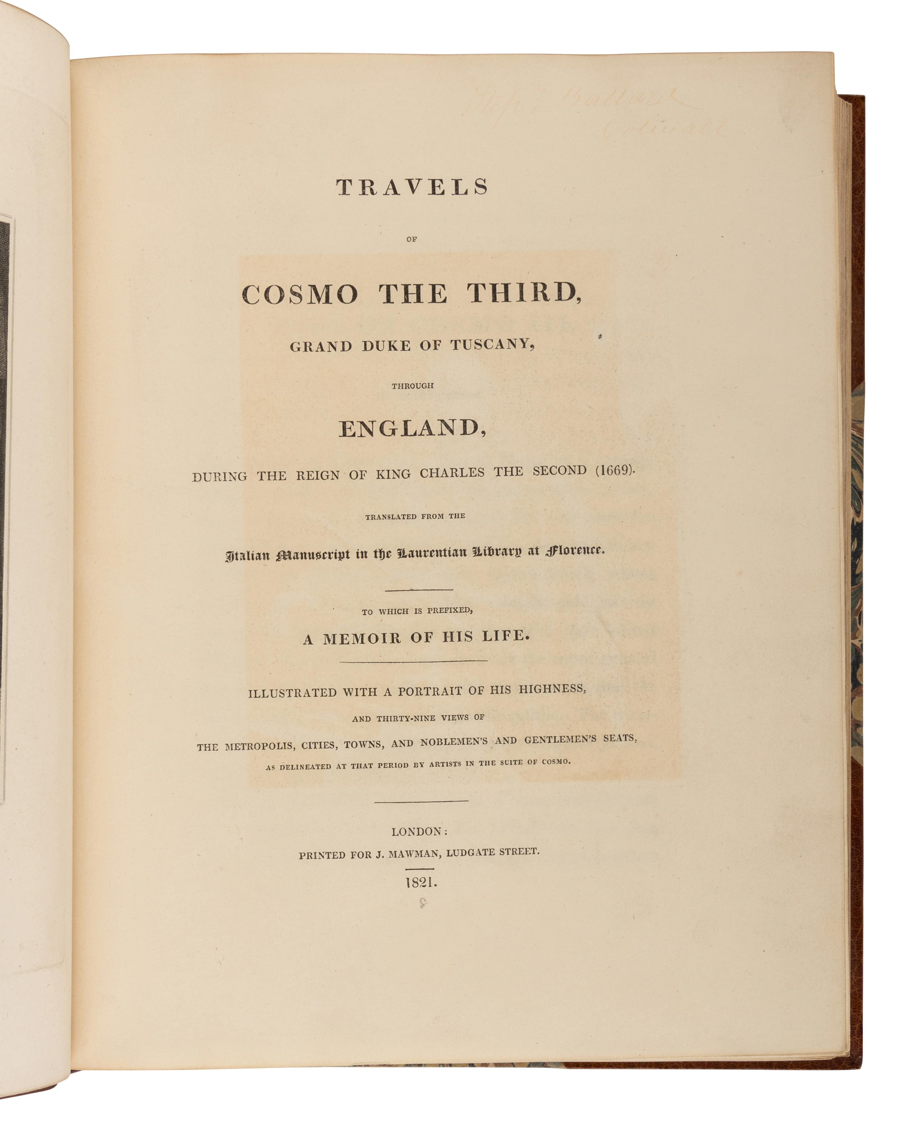 [MAGALOTTI, Lorenzo (1637-1712)]. Travels of Cosmo the Third, Grand Duke of Tuscany, through England, During the Reign of King Charles the Second... To Which is Prefixed, a Memoir of His Life . London: J. Mawman, 1821.