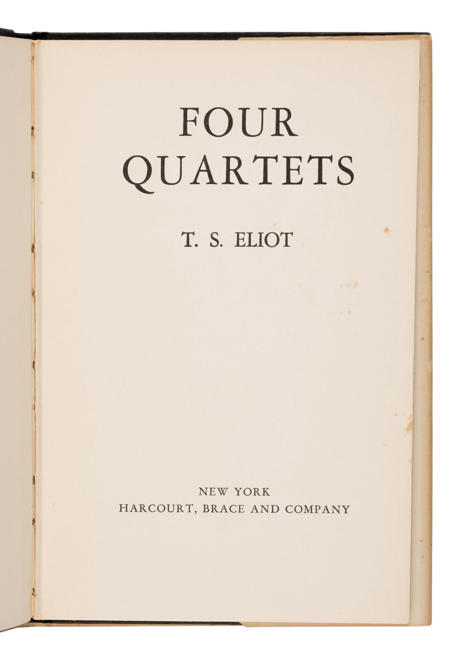 Eliot, T. S. (1888-1965). Four Quartets . New York: Harcourt, Brace and Company, 1943.