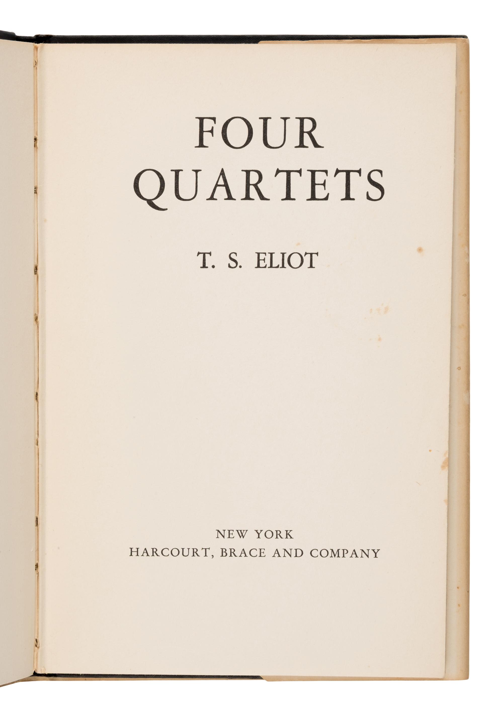 Eliot, T. S. (1888-1965). Four Quartets . New York: Harcourt, Brace and Company, 1943.