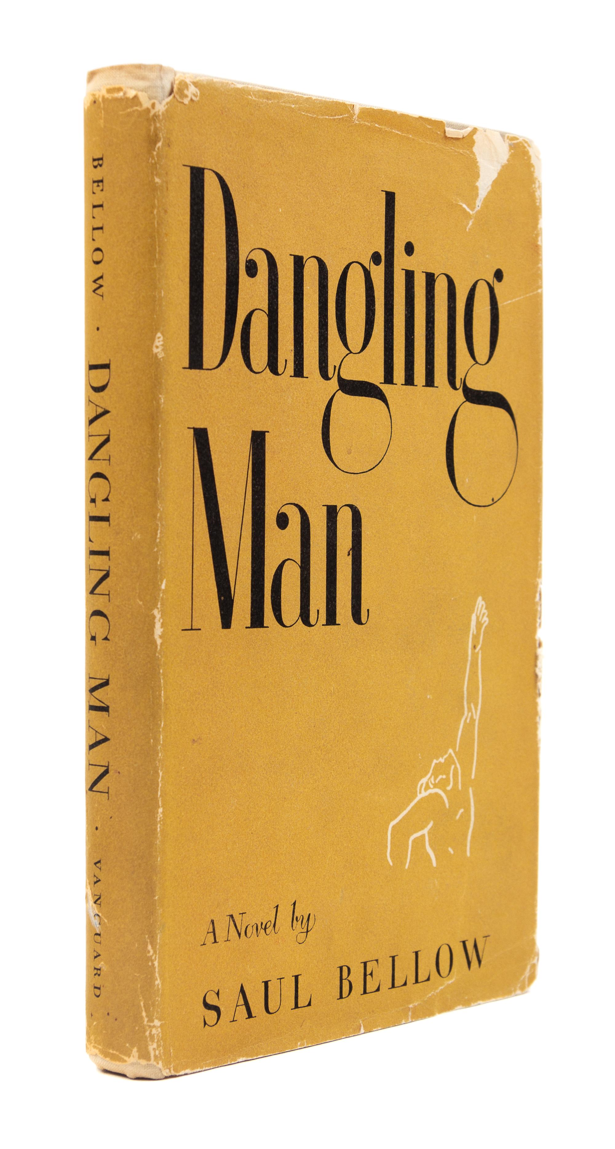 BELLOW, Saul (1915-2005). Dangling Man . New York: Vanguard, 1944.