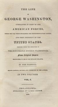 [AMERICANA]. MARSHALL, John. The Life of George Washington ... Philadelphia: Published by James Crissy, 1836.