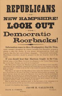 [POLITICS]. Republicans of New Hampshire! Look Out for Democratic Roorbacks! [New Hampshire?]: Republican State Committee, [1888].