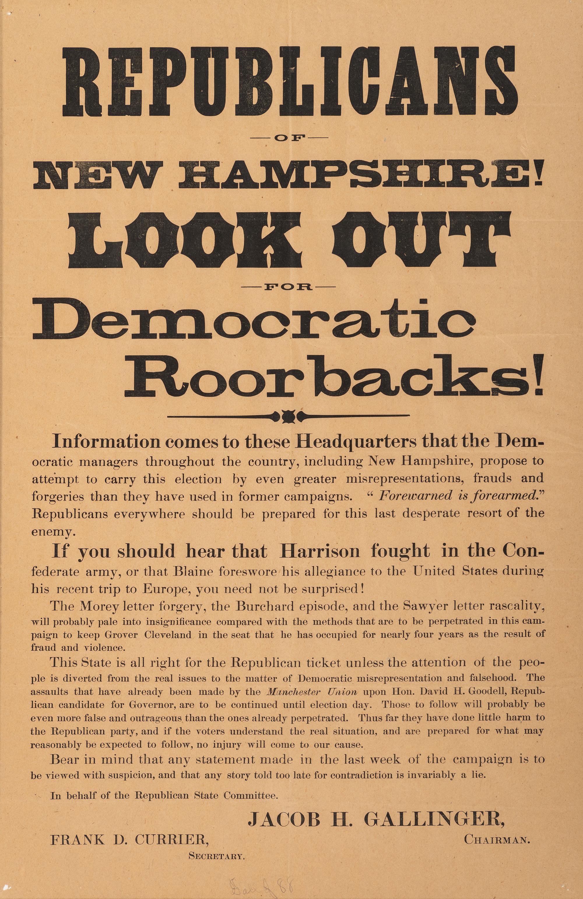 [POLITICS]. Republicans of New Hampshire! Look Out for Democratic Roorbacks! [New Hampshire?]: Republican State Committee, [1888].