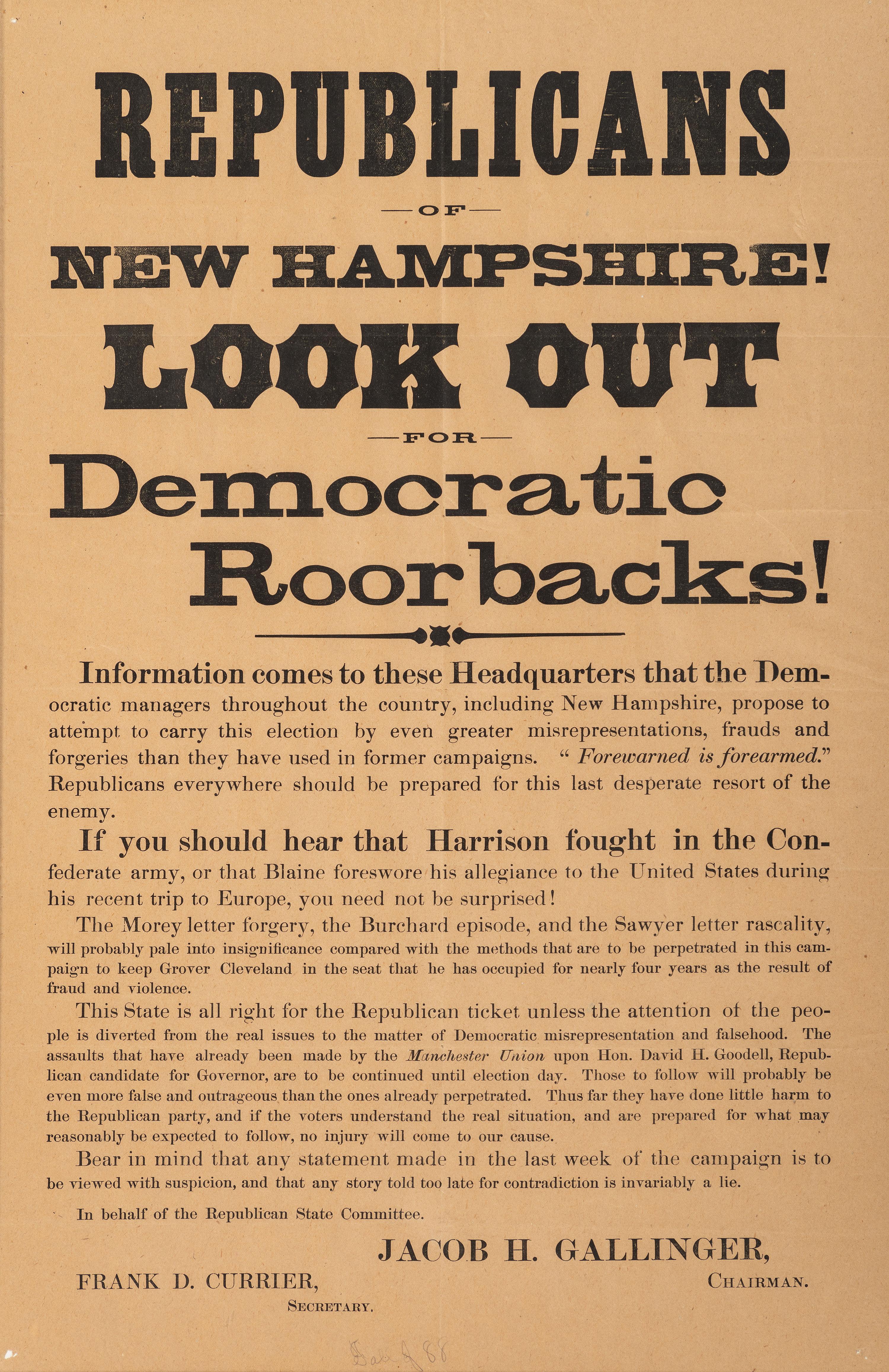 [POLITICS]. Republicans of New Hampshire! Look Out for Democratic Roorbacks! [New Hampshire?]: Republican State Committee, [1888].