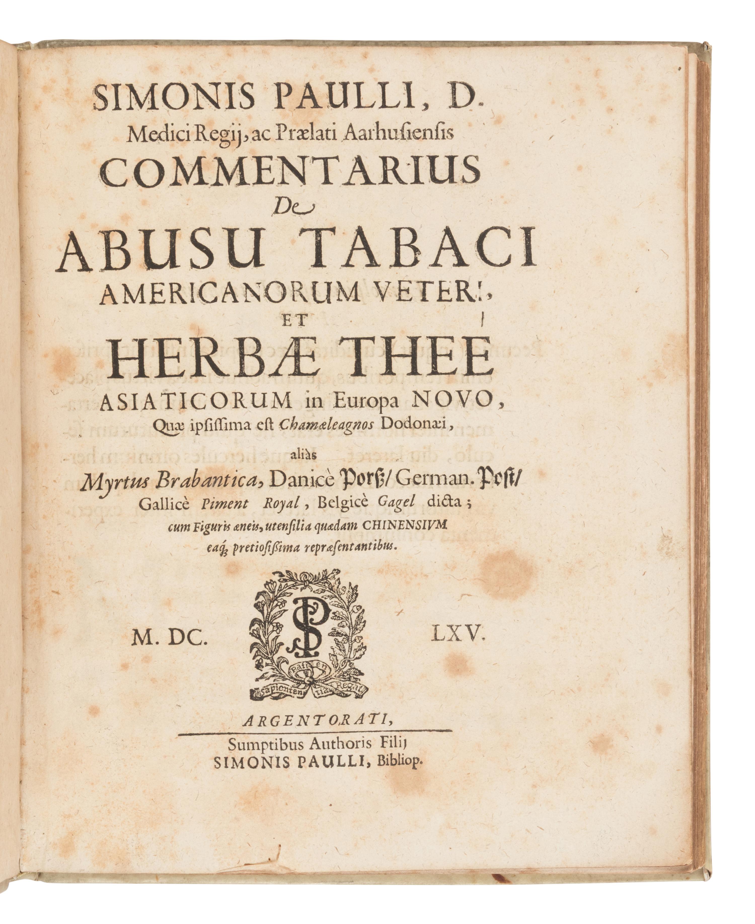 [Natural History] Paulli, Simon. Commentarius de Abusu Tabaci Americanorum Veteri, et Herbae thee Asiaticorum in Europa Novo...
