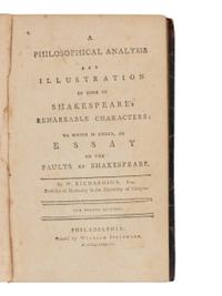 [SHAKESPEARE, William (1564-1616)]. -- RICHARDSON, William (1743-1814). A Philosophical Analysis and Illustration of some of Shakespeare's Remarkable Characters; to which is added an essay on the faults of Shakespeare . Philadelphia: William Spotswood, 1788.