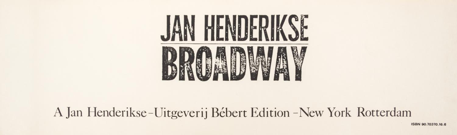 HENDERIKSE, JAN. Broadway. NY and Rotterdam, n.d.