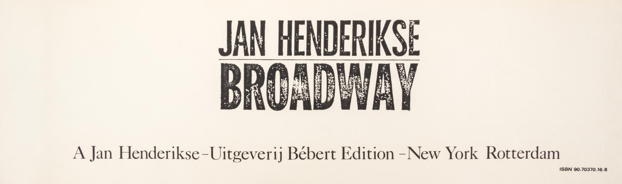 HENDERIKSE, JAN. Broadway. NY and Rotterdam, n.d.
