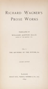 (WAGNER, RICHARD) Richard Wagner's Prose Works. London, 1895. Second edition.