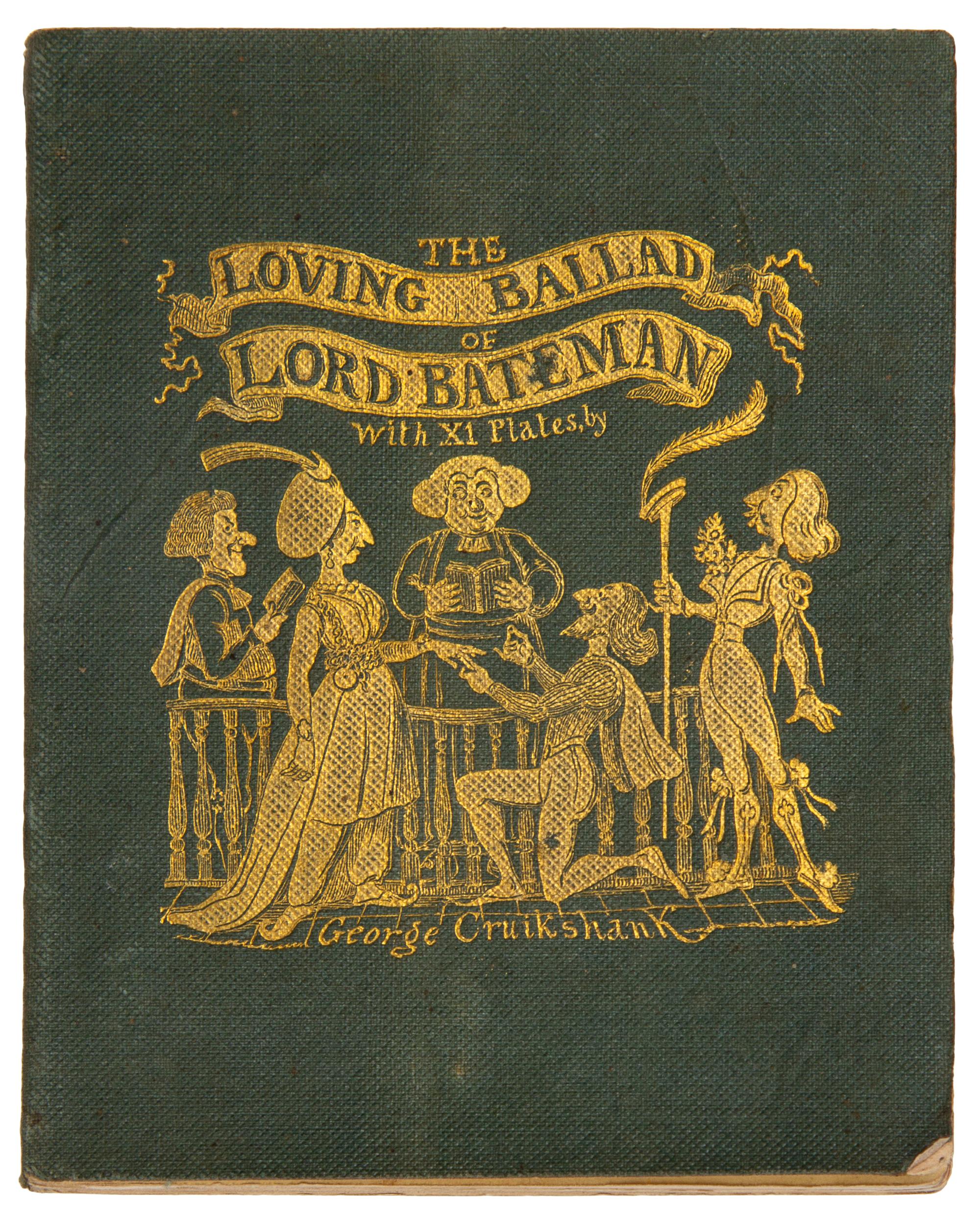 DICKENS, Charles and William M. THACKERAY. The Loving Ballad of Lord Bateman. London: Charles Tilt, 1839.