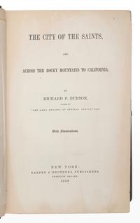 BURTON, Richard Francis (1821-1890). The City of the Saints, and Across the Rocky Mountains to California . New York: Harper and Brothers, 1862.