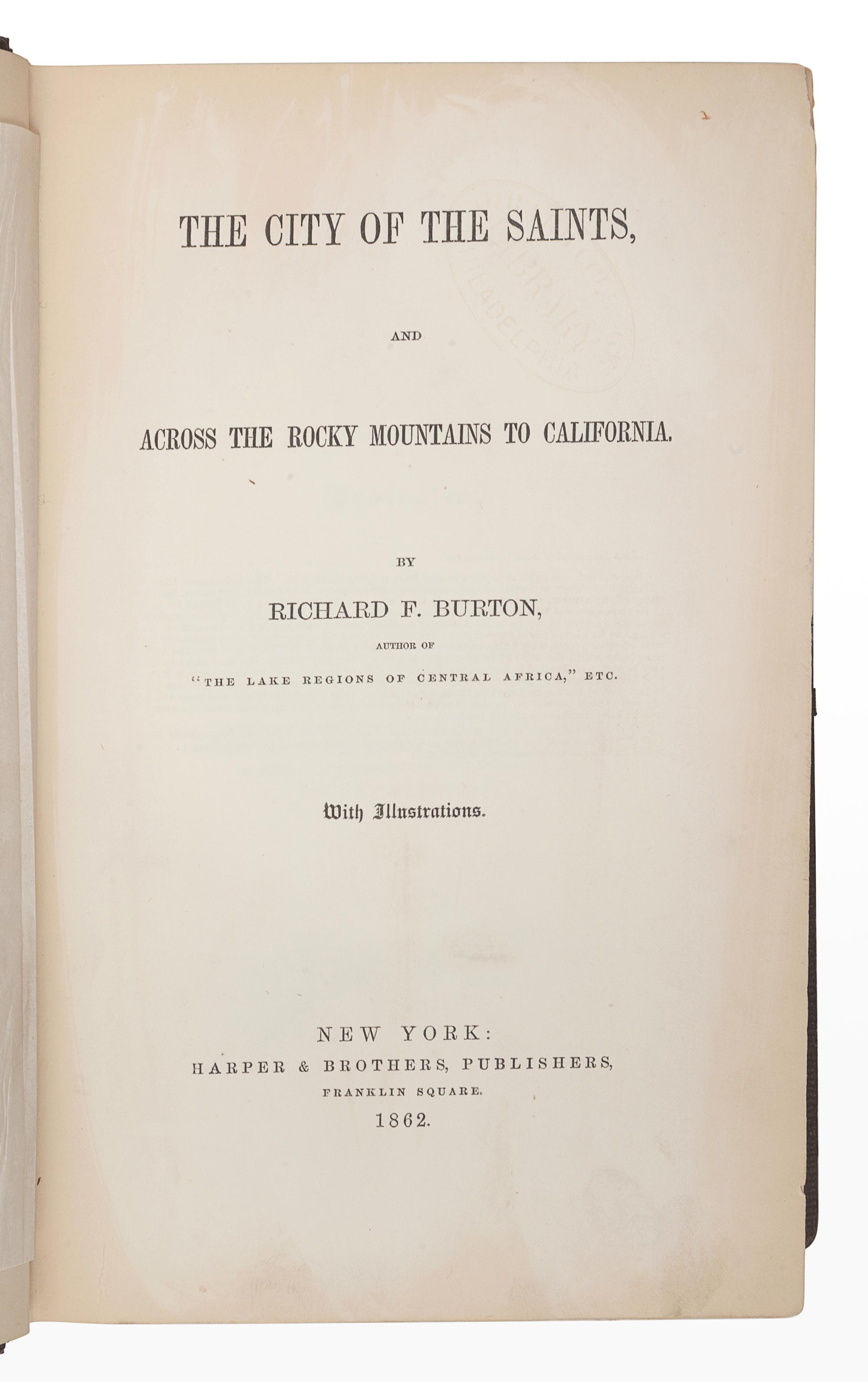 BURTON, Richard Francis (1821-1890). The City of the Saints, and Across the Rocky Mountains to California . New York: Harper and Brothers, 1862.
