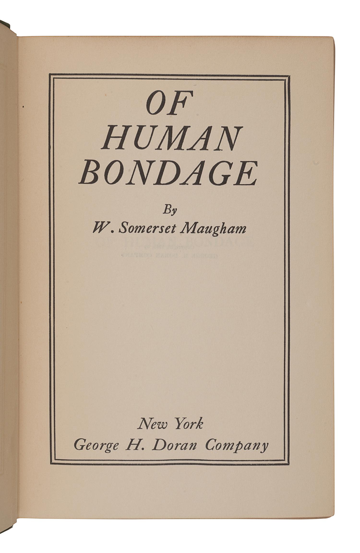 MAUGHAM, W. Somerset (1874-1965). Of Human Bondage . New York: George H. Doran, [1915].