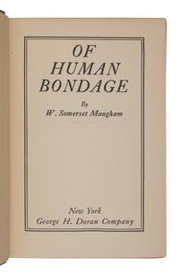 MAUGHAM, W. Somerset (1874-1965). Of Human Bondage . New York: George H. Doran, [1915].