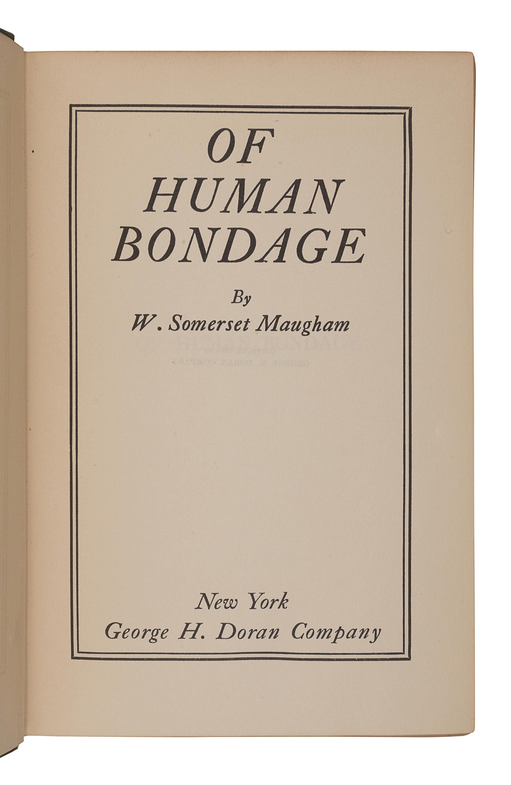 MAUGHAM, W. Somerset (1874-1965). Of Human Bondage . New York: George H. Doran, [1915].