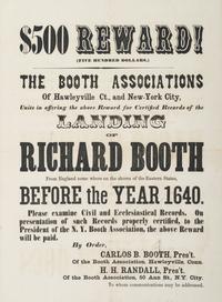 [NEW YORK] -- [EARLY IMMIGRATION]. $500 Reward! The Booth Associations of Hawleyville, Ct. and New York City. Unite in offering the above Reward for Certified Records of the Landing of Richard Booth. N.p.: N.p., [late 1860s?].