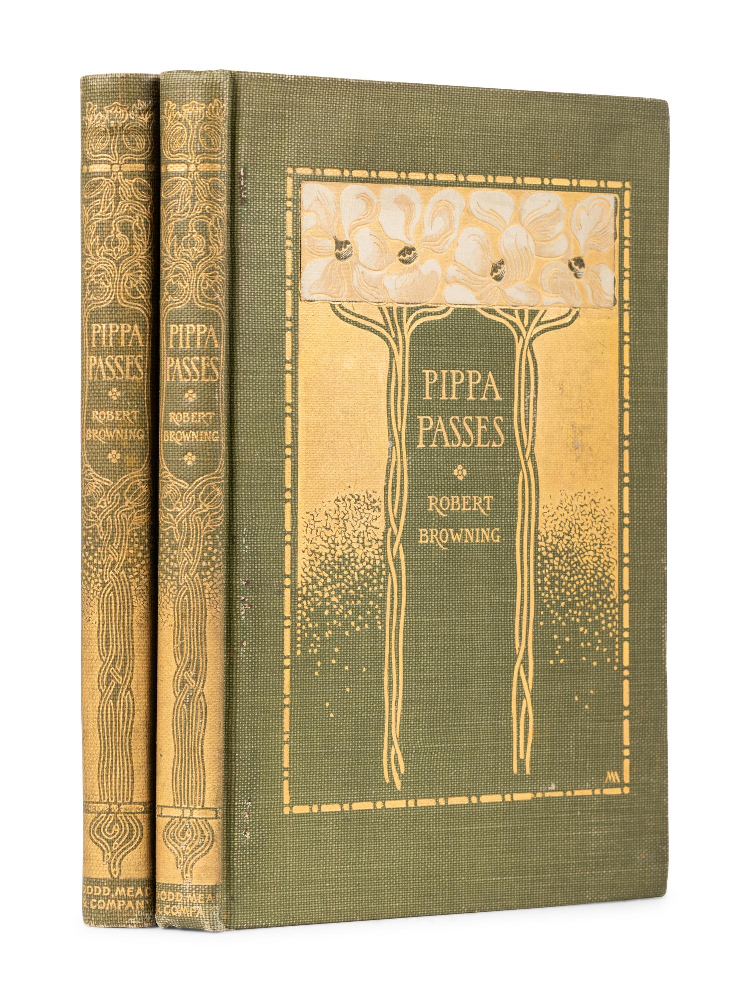 [PUBLISHER'S TRADE BINDING - AMERICAN] -- [ARMSTRONG, Margaret, designer]. BROWNING, Robert (1812-1889). Pippa Passes . New York: Dodd, Mead & Co., 1900.