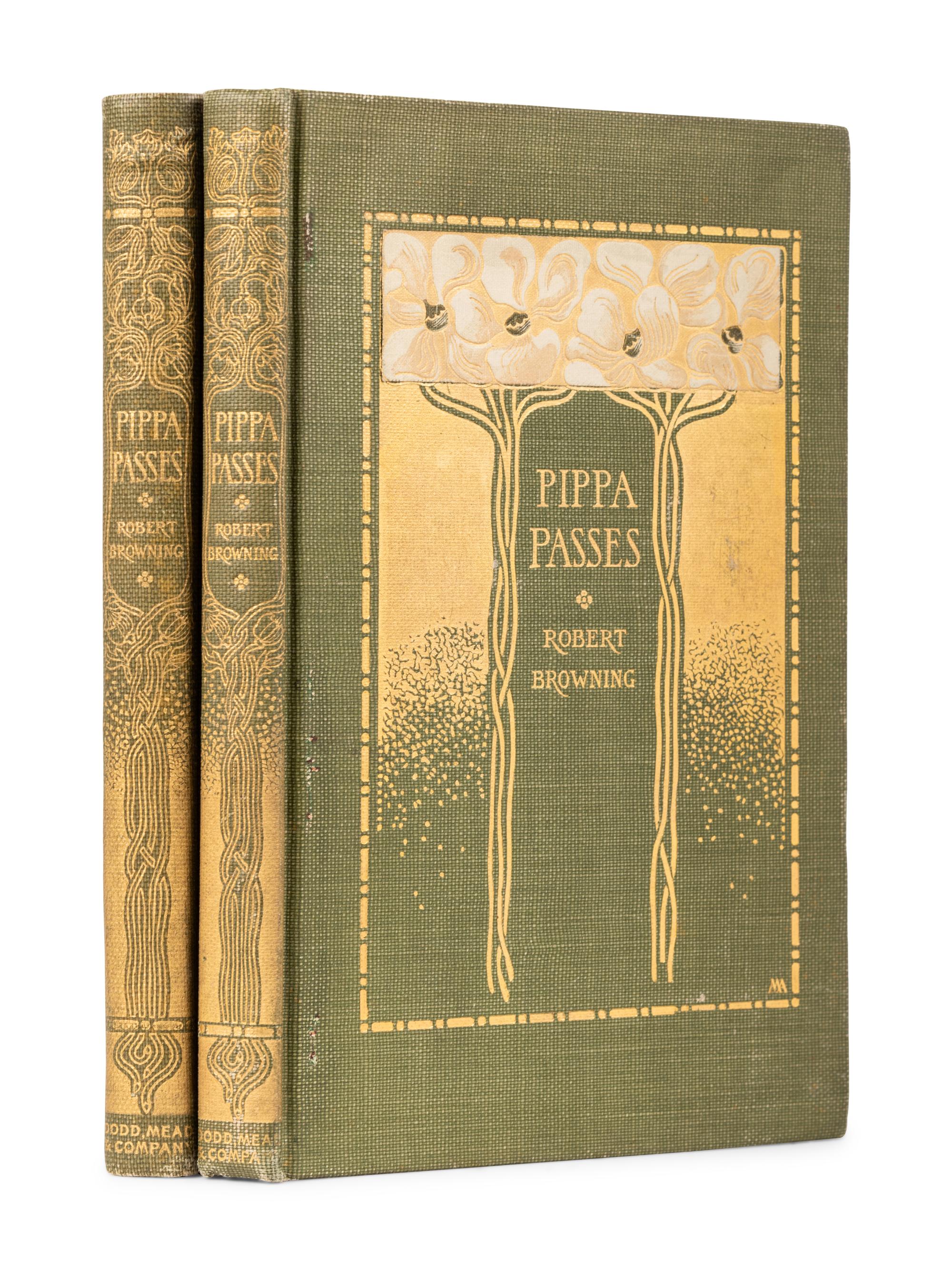 [PUBLISHER'S TRADE BINDING - AMERICAN] -- [ARMSTRONG, Margaret, designer]. BROWNING, Robert (1812-1889). Pippa Passes . New York: Dodd, Mead & Co., 1900.