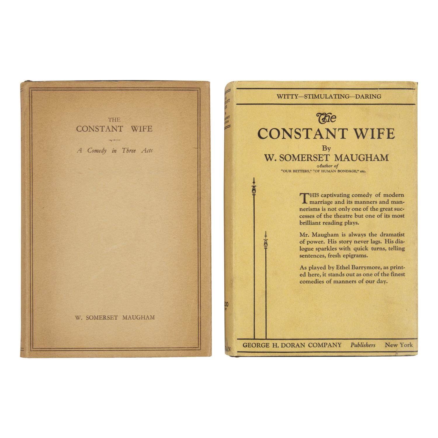 Maugham, W. Somerset (1874-1965). The Constant Wife . New York: George H. Doran, 1927.
