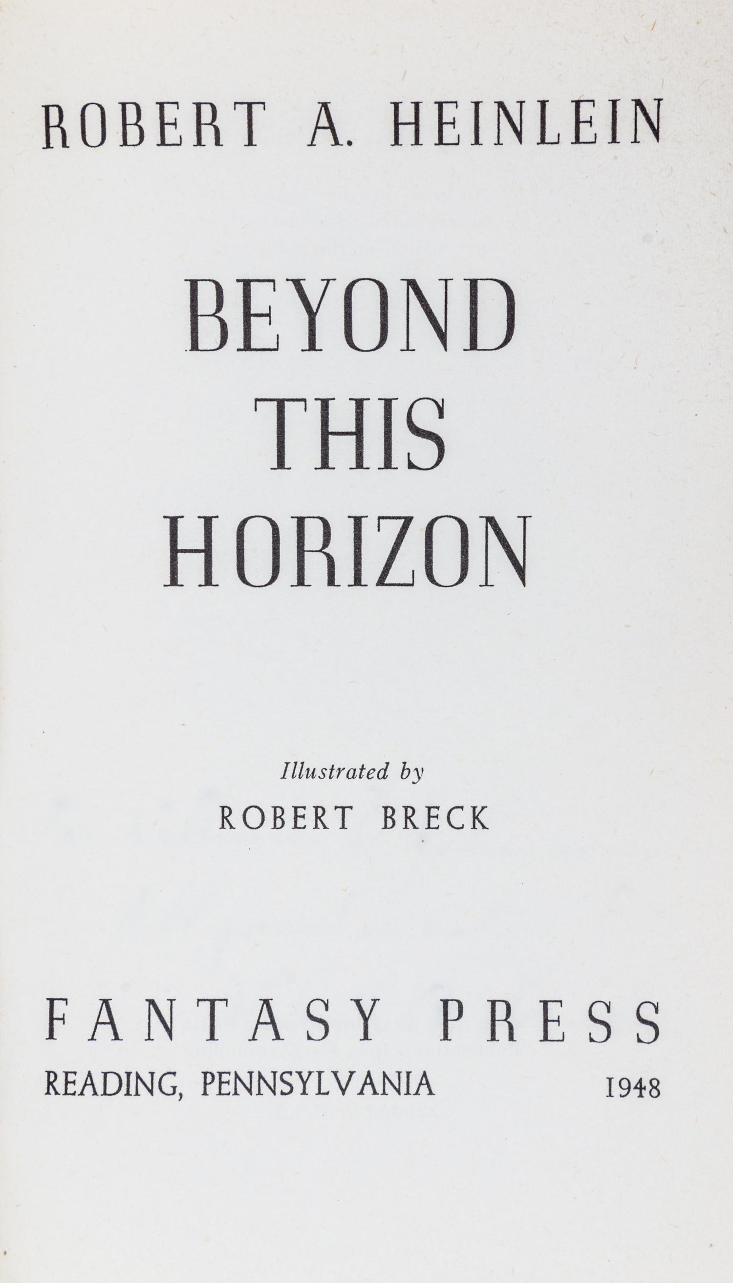 HEINLEIN, ROBERT A. Beyond the Horizon. Reading, PA, 1948. First edition. Limited, signed.