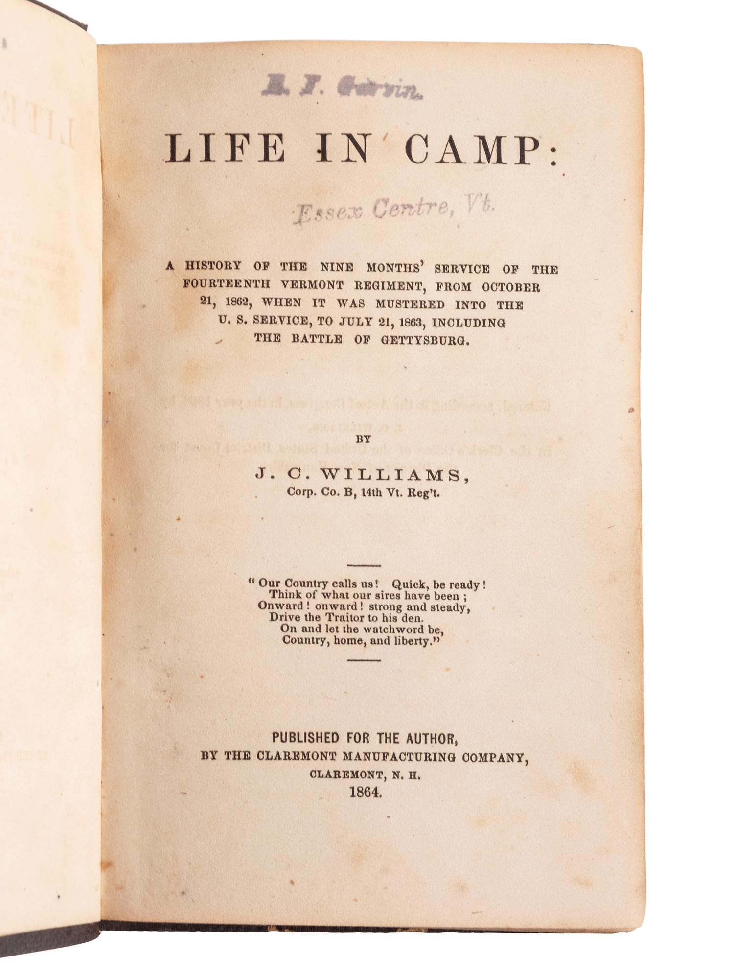 WILLIAMS, John C. Life in Camp: A History of the Nine Months' Service of the Fourteenth Vermont Regiment. Claremont, NH: Claremont Manufacturing Company, 1864.