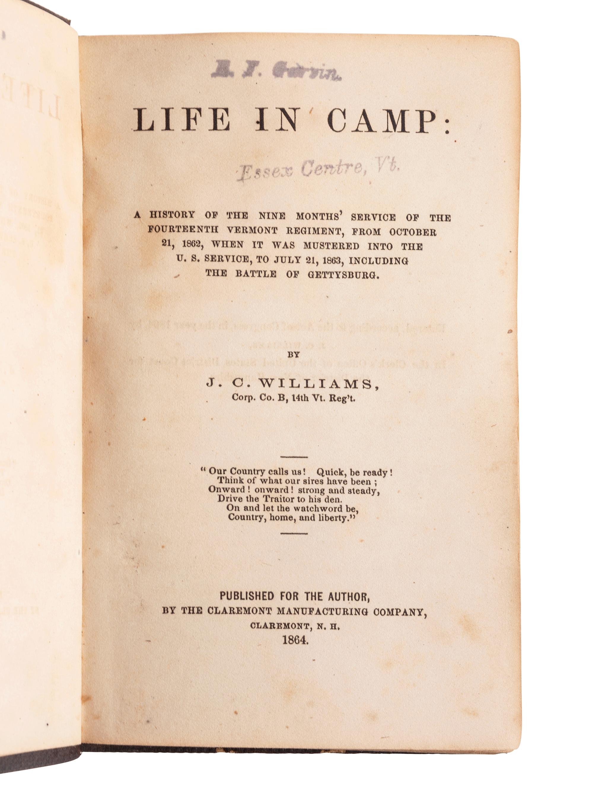 WILLIAMS, John C. Life in Camp: A History of the Nine Months' Service of the Fourteenth Vermont Regiment. Claremont, NH: Claremont Manufacturing Company, 1864.