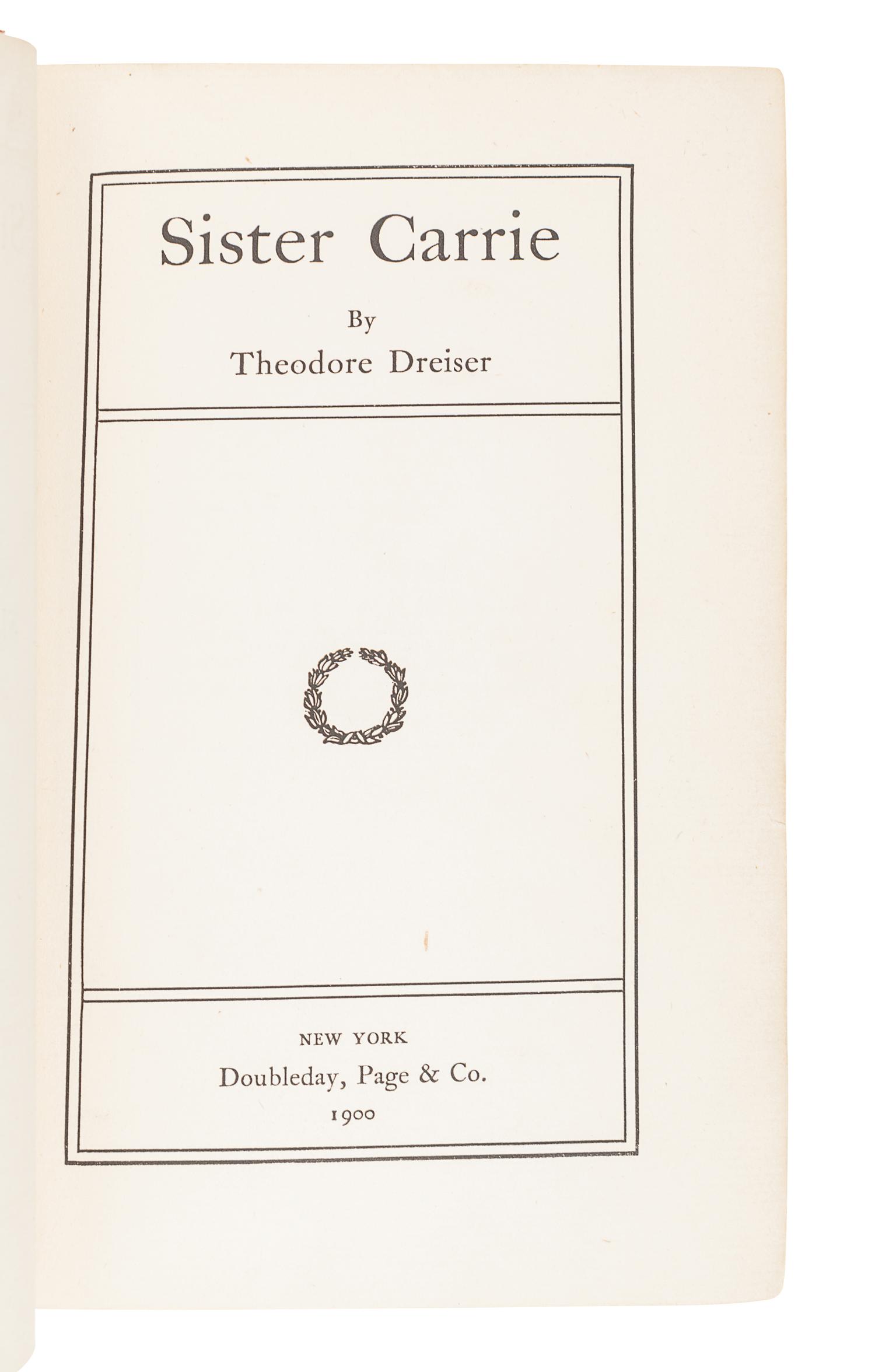 DREISER, Theodore (1871-1945). Sister Carrie. New York: Doubleday, Page, and Co., 1900.