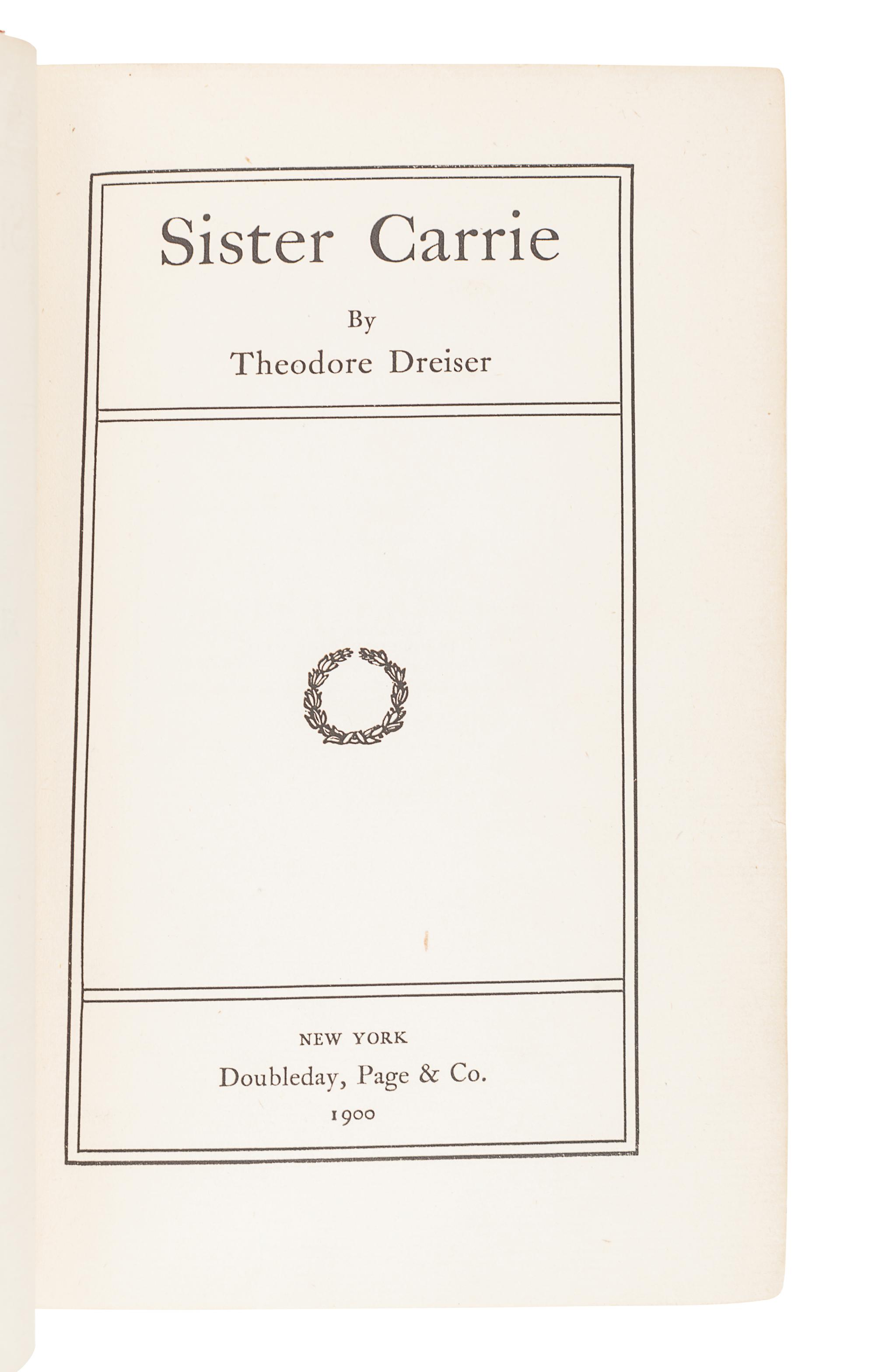 DREISER, Theodore (1871-1945). Sister Carrie. New York: Doubleday, Page, and Co., 1900.