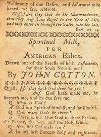 (Watts, Isaac, and John Cotton) . The New-England Primer Improved. For the more easy attaining the true Reading of English. To which is added, The Assembly of Divines Catechism, &c.