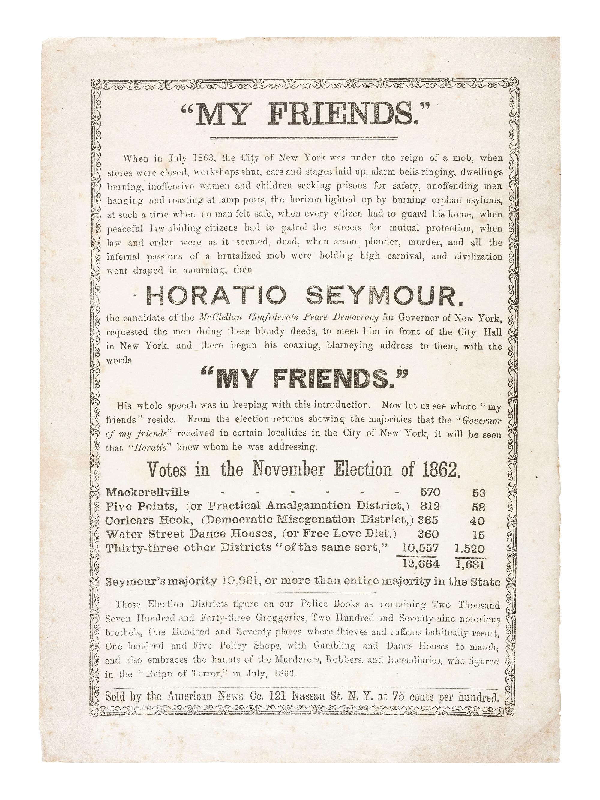 [POLITICS - NEW YORK]. "My Friends." Unionist political broadside attacking New York governor Horatio Seymour. New York: American News Co., ca 1864.