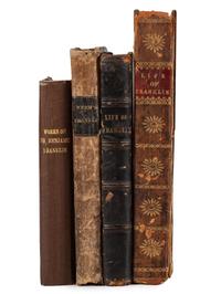 American Biography & History [FRANKLIN, Benjamin (1706-1790)]. A group of 5 titles, comprising: