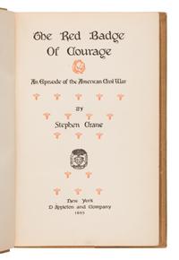 Crane, Stephen (1871-1900). The Red Badge of Courage. An Episode of the American Civil War . New York: D. Appleton and Company, 1895.