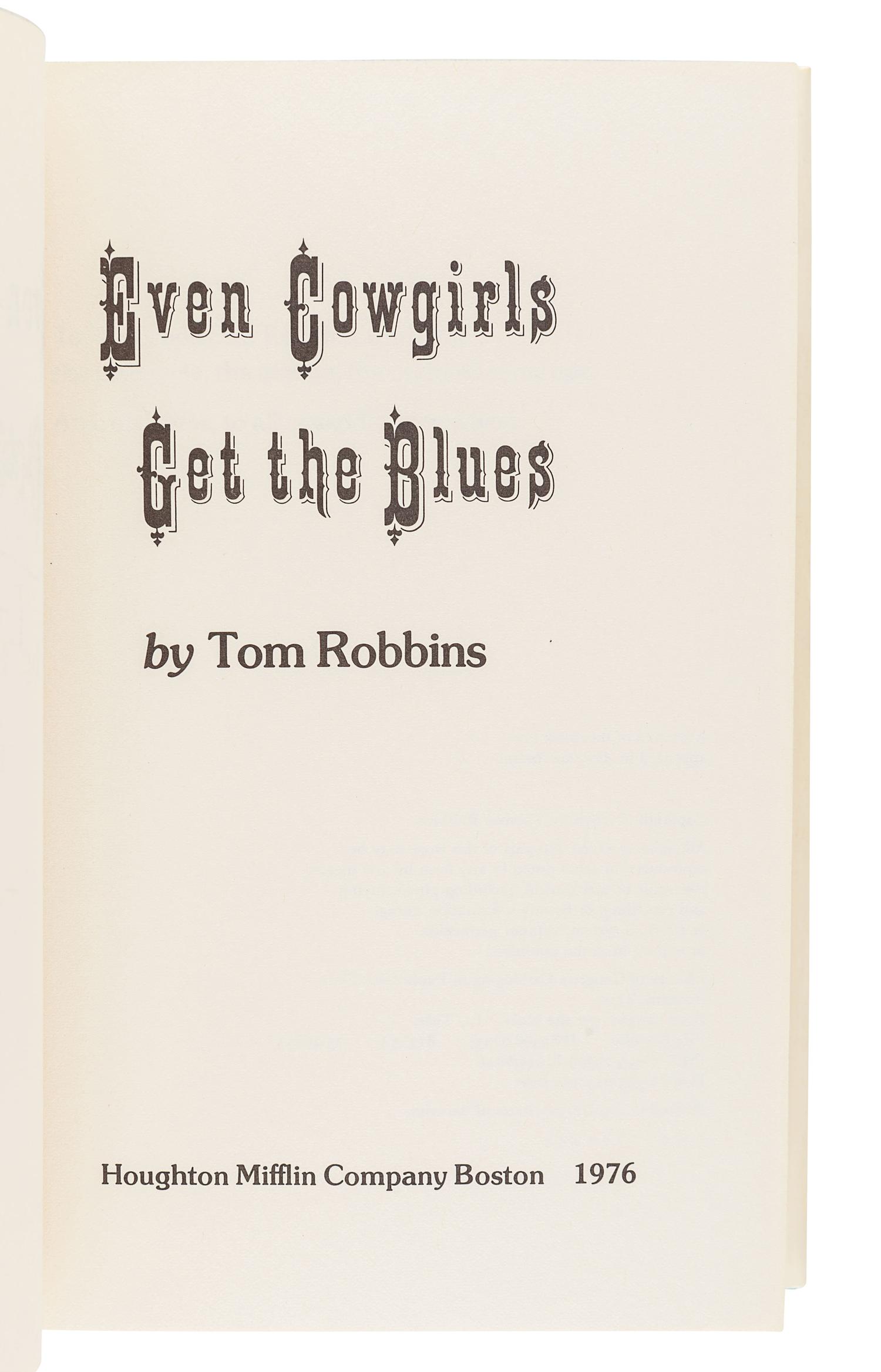 ROBBINS, Tom (b. 1932). Even Cowgirls Get the Blues. Boston: Houghton Mifflin Company, 1976.