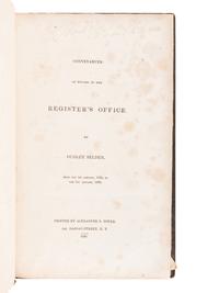 SELDEN, Dudley (1794-1855). Conveyances on Record in the Registrar’s Office: from the 1st January, 1825 to the 1st January, 1838 . New York: Alexander S. Gould, 1838.