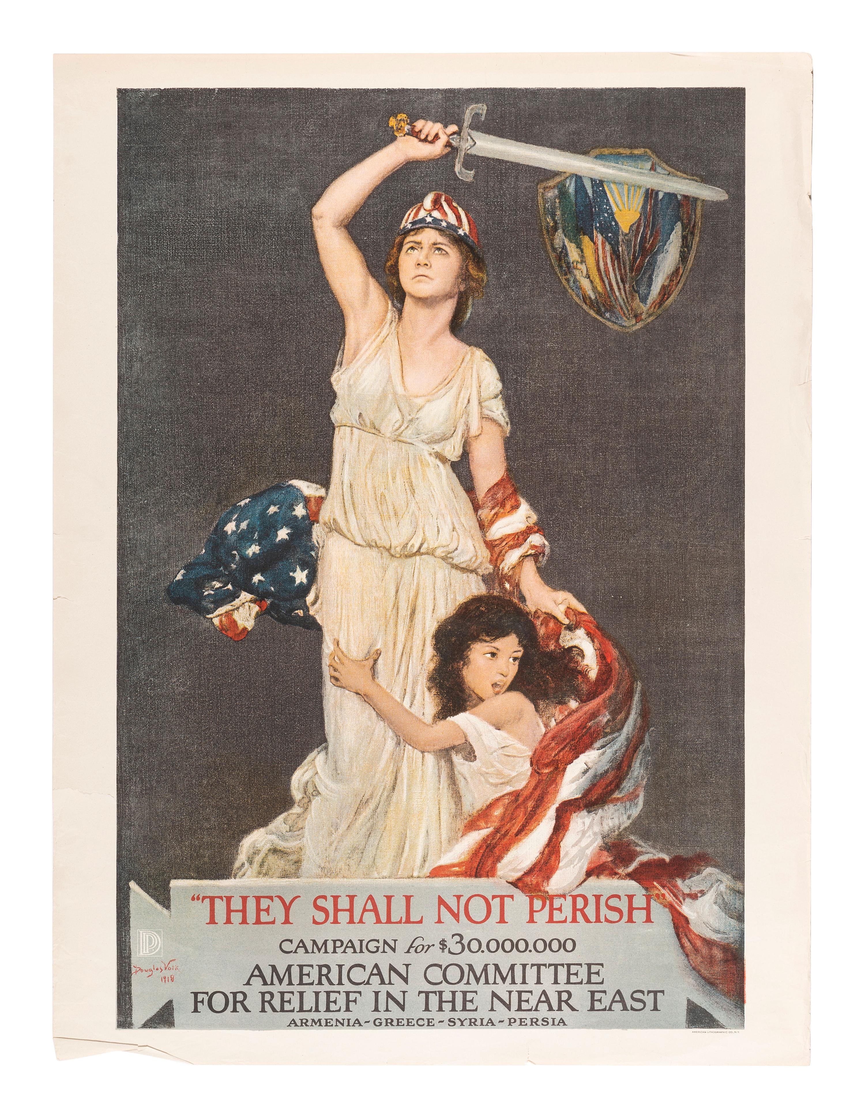 [WORLD WAR I]. VOLK, Douglas, artist. They Shall Not Perish / Campaign for $30,000,000 / American Committee for Relief in the Near East /Armenia - Greece - Syria - Persia. New York: American Lithographic Co., 1918.