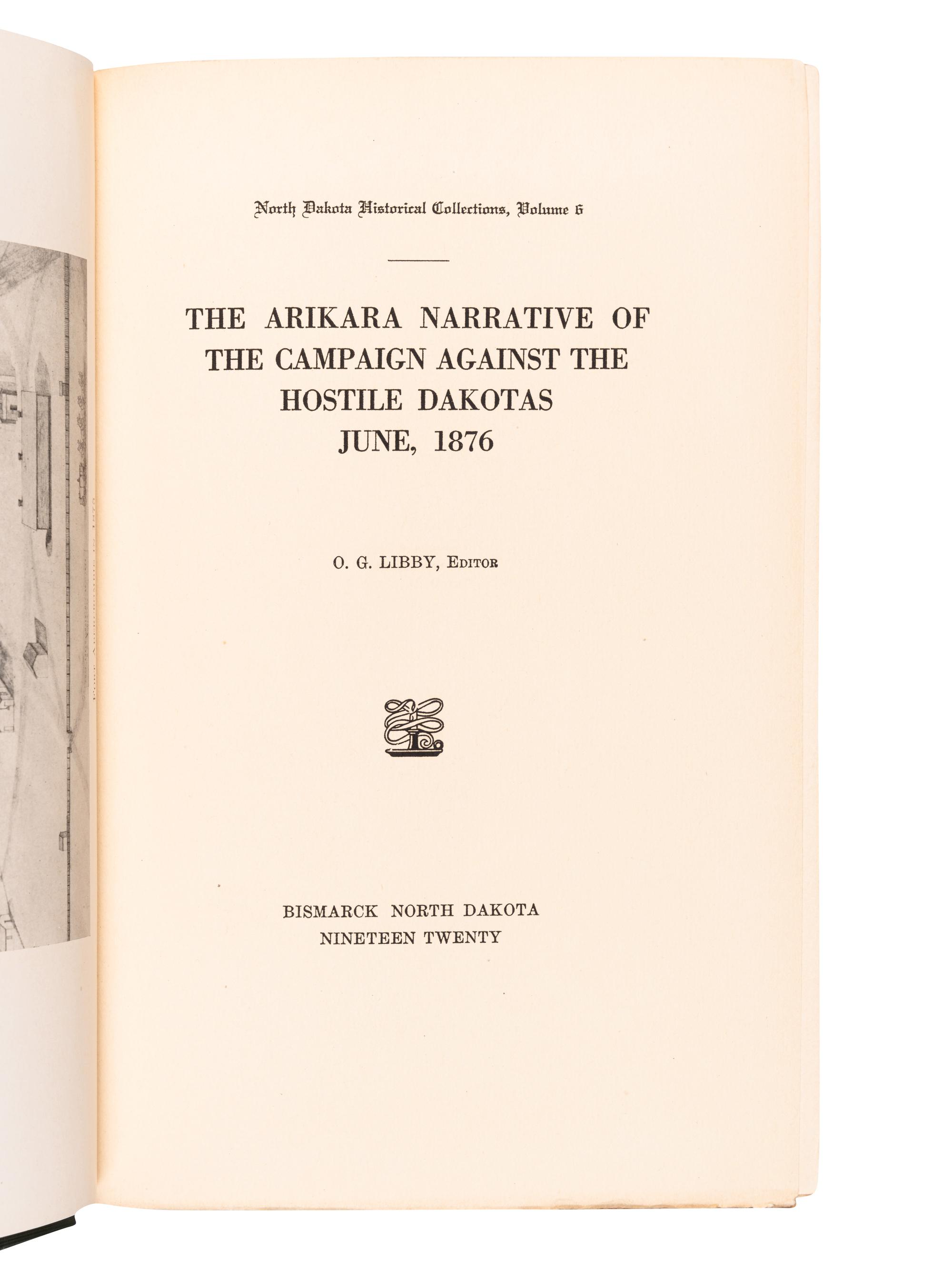[CUSTER, Elizabeth Bacon (1842-1933)]. LIBBY, O. G., editor. The Arikara Narrative of the Campaign Against the Hostile Dakotas June, 1876 . Bismarck, ND: n.p., 1920.