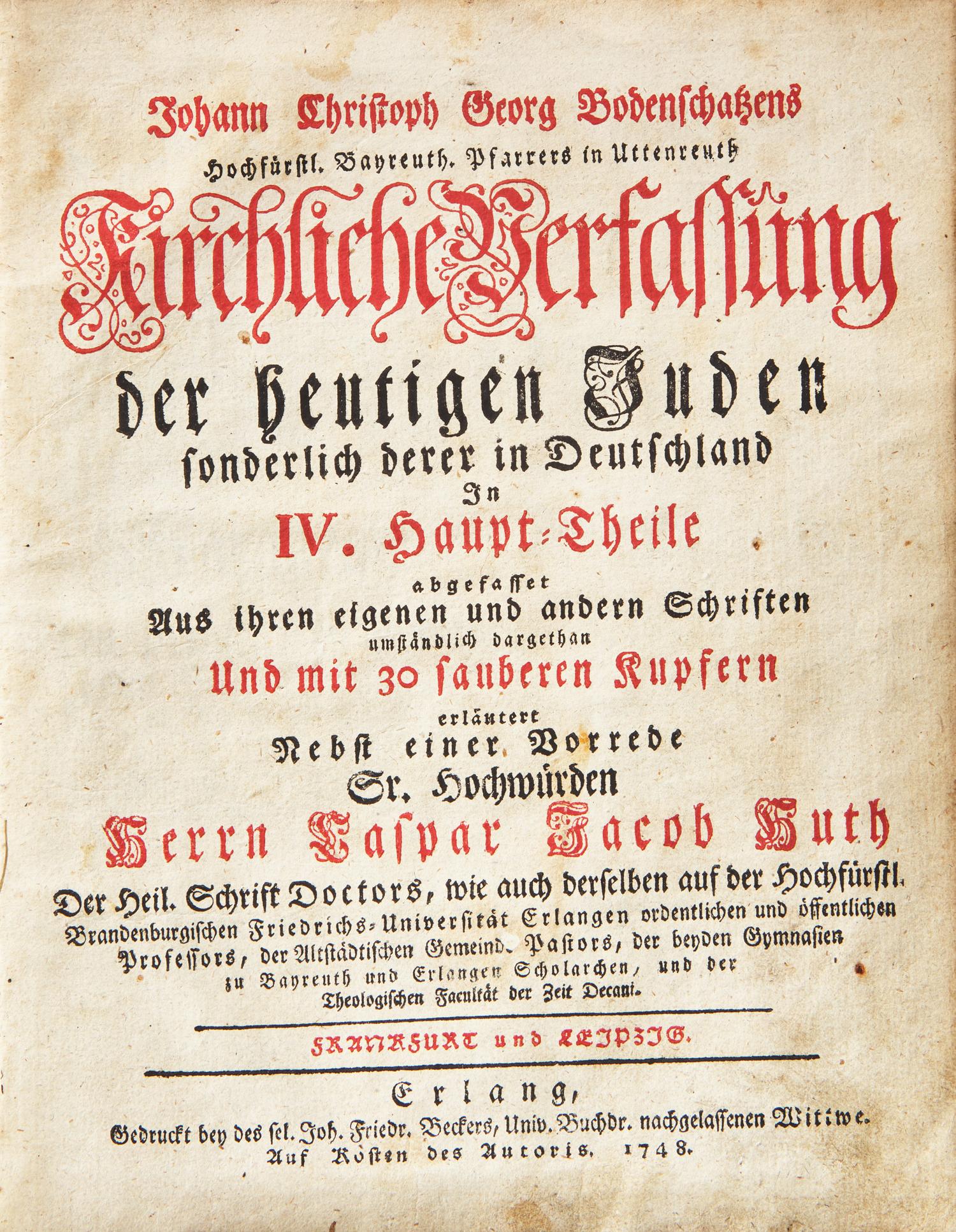 [Judaica] Bodenschatz, Johann Christoph Georg. Kirchliche Verfassung der heutigen Juden sonderlich derer in Deutschland...