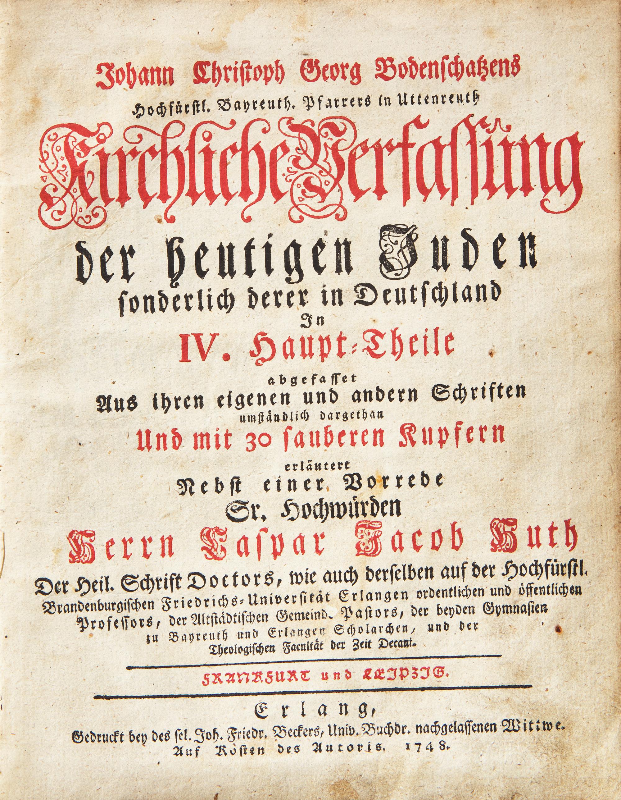 [Judaica] Bodenschatz, Johann Christoph Georg. Kirchliche Verfassung der heutigen Juden sonderlich derer in Deutschland...