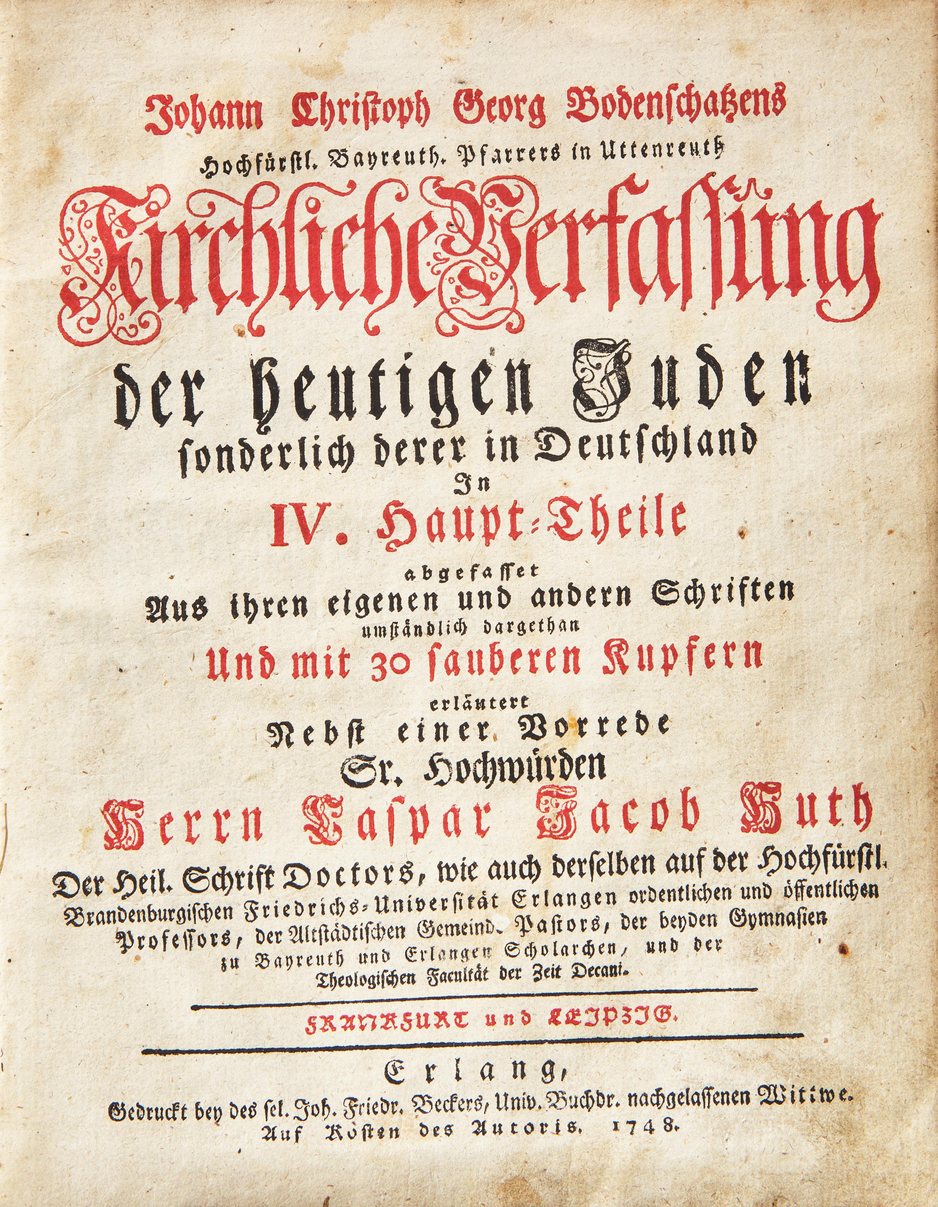 [Judaica] Bodenschatz, Johann Christoph Georg. Kirchliche Verfassung der heutigen Juden sonderlich derer in Deutschland...
