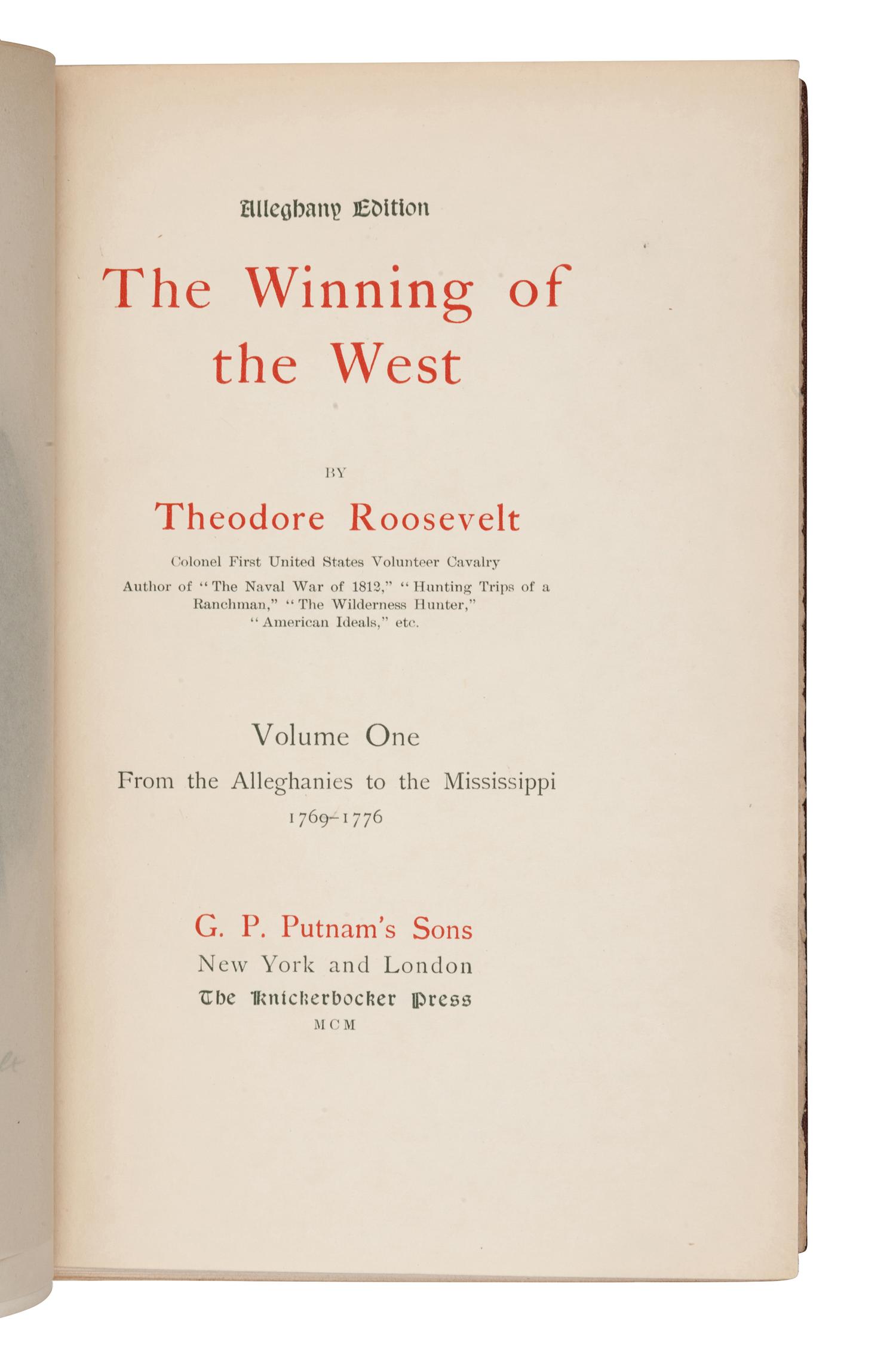 ROOSEVELT, Theodore. The Winning of the West. New York and London: G. P. Putnam’s Sons, 1900.